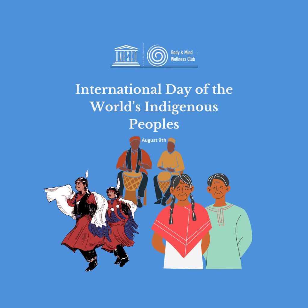 International Day of the World’s Indigenous People UNESCO Body & Mind